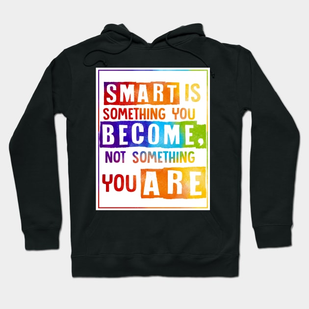 Growth mindset | Smart is something you become Hoodie by SouthPrints